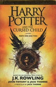 Harry Potter and the Cursed Child Parts One and Two (Special Rehearsal Edition Script)