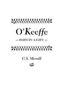 O'Keeffe: Days in a Life