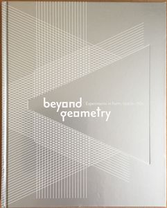 Beyond Geometry: Experiments in Form, 1940–70s