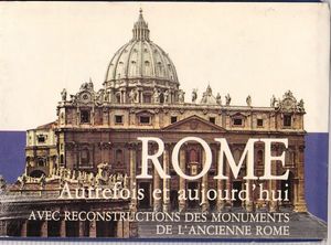 Rome Autrefois Et Aujourd'hui Avec Reconstructions Des Monuments De L'Ancienne Rome