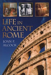 Life In Ancient Rome