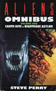 Aliens Omnibus Volume One: Earth Hive & Nightmare Asylum