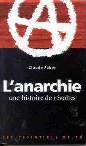 L'anarchie. Une Histoire de Révoltes