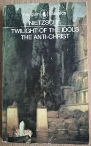 Twilight of the Idols / The Anti-Christ
