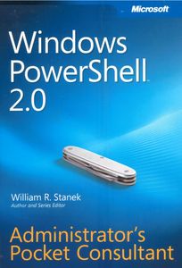Windows PowerShell™ 2.0 - Administrator's Pocket Consultant