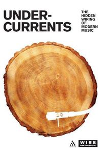 Undercurrents: The Hidden Wiring of Modern Music