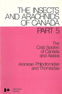 The Crab Spiders Of Canada And Alaska (Araneae: Philodromidae And Thomisidae)