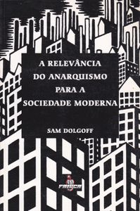 A Relevância Do Anarquismo Para A Sociedade Moderna