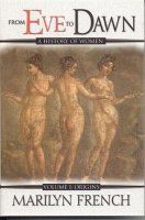 From Eve To Dawn: A History Of Women, Volume 1: Origins