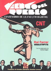 Viento Del Pueblo: Centenario De La CNT (1910-2010)