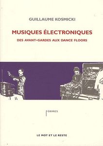 Musiques Electoniques - Des Avant Gardes Aux Dance Floor