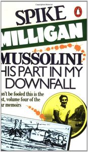 Mussolini: His Part In My Downfall