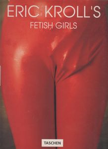 Eric Kroll's Fetish Girls