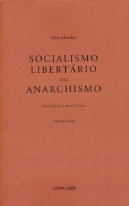 Socialismo Libertário Ou Anarchismo - História E Doutrina