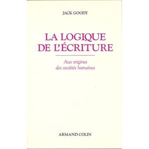 La logique de l'écriture  -  Aux origines des sociétés humaines