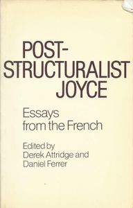 Post-Structuralist Joyce: Essay From The French