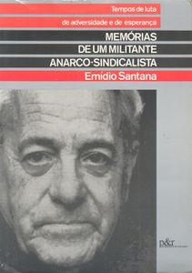 Memórias De Um Militante Anarco-Sindicalista