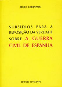 Subsídios Para A Reposição Da Verdade Sobre A Guerra Civil De Espanha