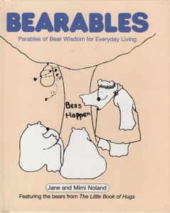 Bearables: Parables Of Bear Wisdom For Everyday Living
