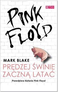 Prędzej Świnie Zaczną Latać: Prawdziwa Historia Pink Floyd