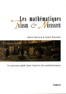 Les mathématiques  -  Plaisir et nécessité