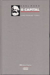 O Capital: Livro Primeiro - Tomo I