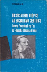 Do Socialismo Utópico Ao Socialismo Científico - Ludwig Feuerbach E O Fim Da Filosofia Clássica Alemã