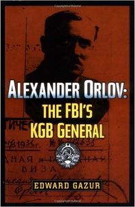 Alexander Orlov: The FBI's KGB General