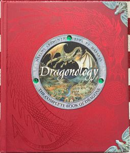 Dragonology: The Complete Book of Dragons