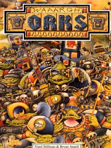 Waaargh The Orks!