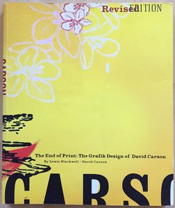 The End of Print: The Grafik Design of David Carson (Revised Edition)