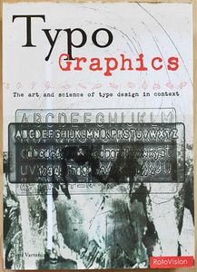 TypoGraphics: The Art and Science of Type Design in Context