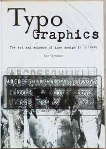 TypoGraphics: The Art and Science of Type Design in Context