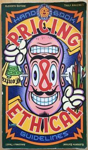 Graphic Artists Guild Handbook: Pricing and Ethical Guidelines, 11th Edition