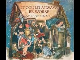 It Could Always Be Worse: A Yiddish folk tale retold with pictures