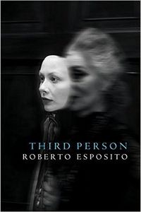 Third Person: Politics of Life and Philosophy of the Impersonal