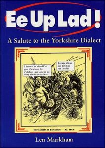 Ee Up Lad! A Salute to the Yorkshire Dialect