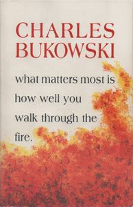 What Matters Most is How Well You Walk Through the Fire