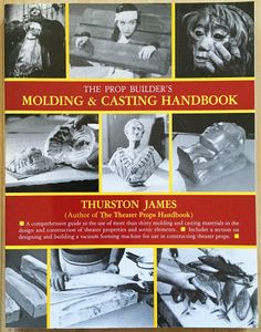 The Prop Builder's Molding & Casting Handbook
