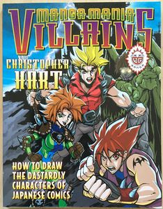 Manga Mania Villains: How to Draw the Dastardly Characters of Japanese Comics