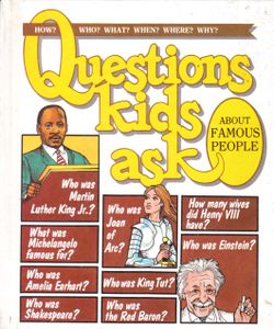 Questions Kids Ask About Famous People