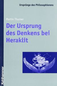 Der Ursprung des Denkens bei Heraklit