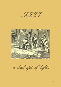 A Dead Spot Of Light... XIII