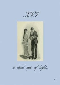 A Dead Spot Of Light... XVI