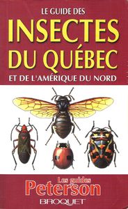 Le guide des insectes du Québec et de l'Amérique du Nord