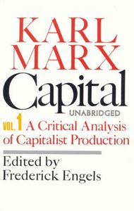 Capital: A Critique of Political Economy:  Vol. 1 A Critical Analysis of Capitalist Production