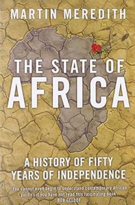 The State Of Africa: A History Of Fifty Years Of Independence