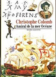 Christophe Colomb  -  Amiral de la mer Océane