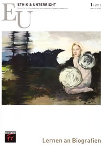 Ethik & Unterricht #1/2013 Lernen an Biografien