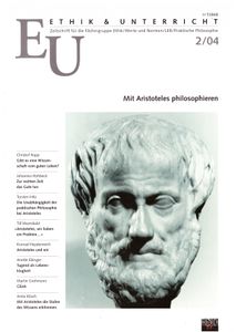 Ethik & Unterricht #2/2004 Mit Aristoteles philosophieren